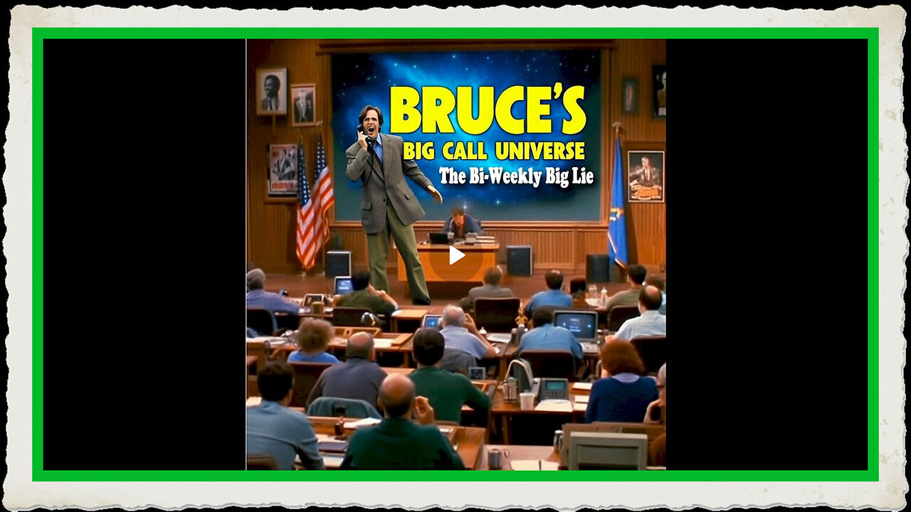 Bruces Big Call Universe (6-12-2025)