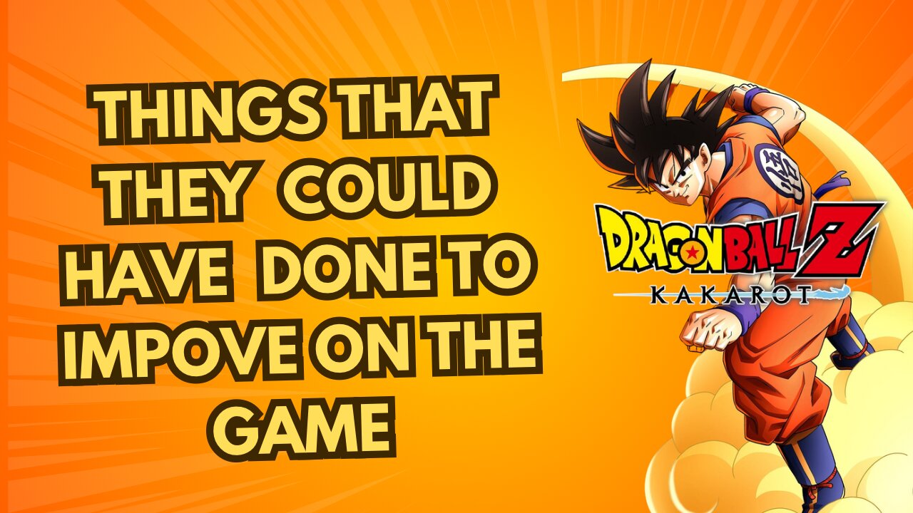 Things that could’ve done to improve on the game with Dragon Ball Z kakarot