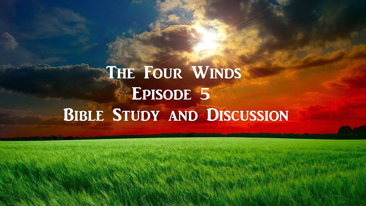 The Four Winds Episode 5 Bible Discussion and Teaching Podcast (2013) Retro