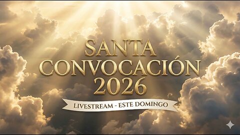 🔴 Santa Convocación 2026: Un tiempo de unión y fe 🕊️ | Transmisión En Vivo