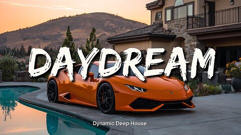Daydream - Dynamic Deep House