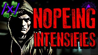 Nopeing Intensifies | 4chan /x/ Paranormal Greentext Stories Thread