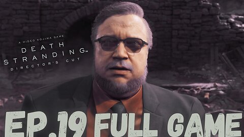 DEATH STRANDING (Director's Cut) Gameplay Walkthrough EP.19- Deadman FULL GAME