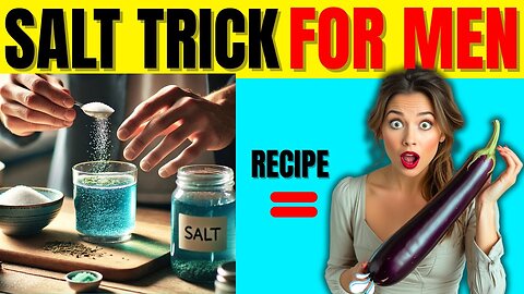 SALT TRICK FOR MEN 👉FULL STEP BY STEP – WHAT IS THE SALT TRICK - Does The Salt Trick For Men Work