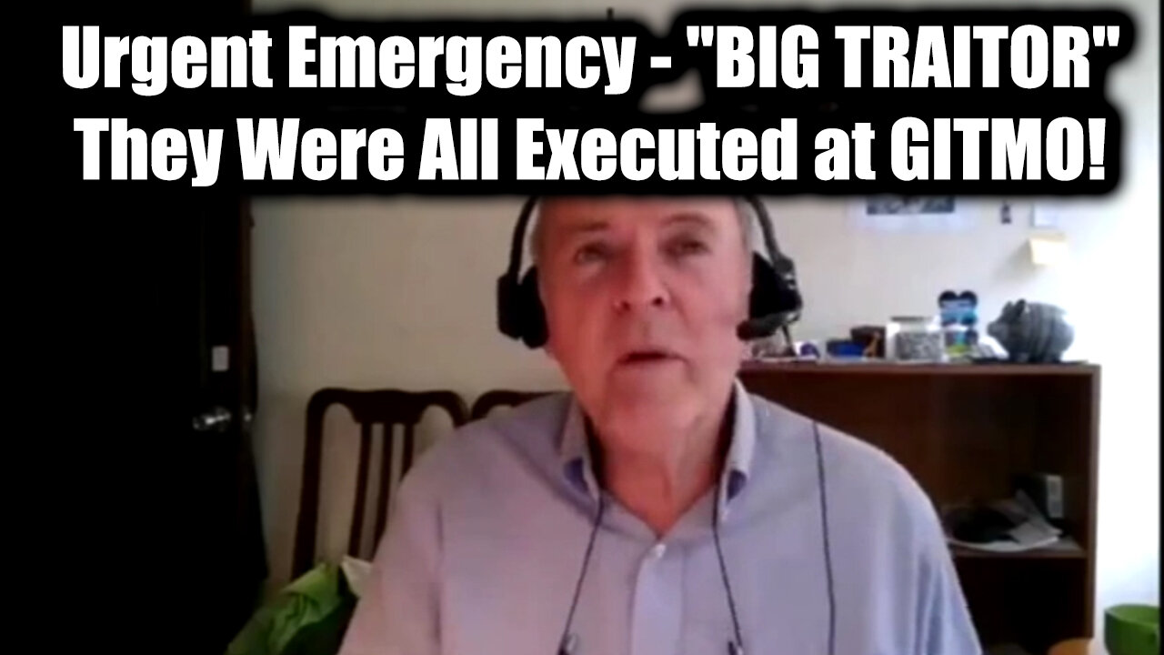 Dr. Jim Willie Urgent Emergency - "BIG TRAITOR", They Were All Executed at GITMO!