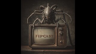 FEPCAST: Is "Alien Earth" Worth Exploding Out of a Chest Cavity For?