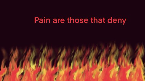 Pain are those that deny