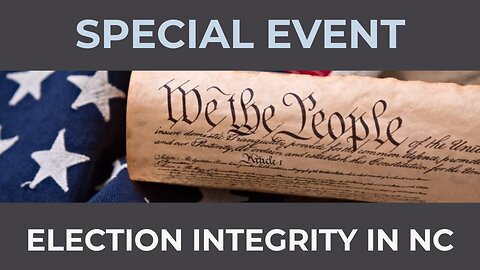 SPECIAL EVENT - Election Integrity in North Carolina