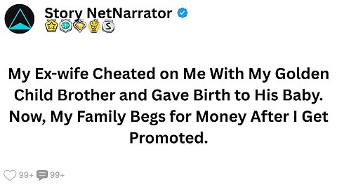 My Ex-wife Cheated on Me With My Golden Child Brother and Gave Birth to His Baby. Now, My Family...