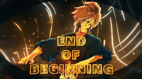 End of beginning - Anime mix [Edit/AMV]! 4K!