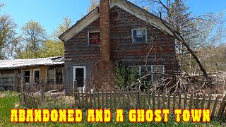 ABANDONED AND A GHOST TOWN