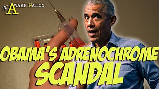 The Awake Nation 06.05.2025 Obama's Adrenochrome Scandal