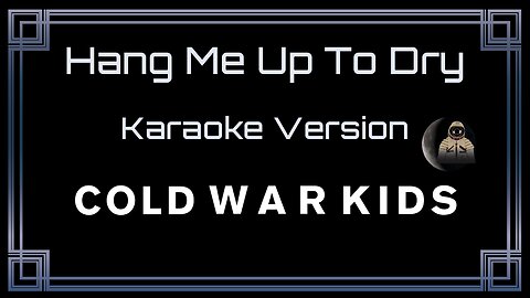 Cold War Kids - Hang Me Up To Dry (CC)