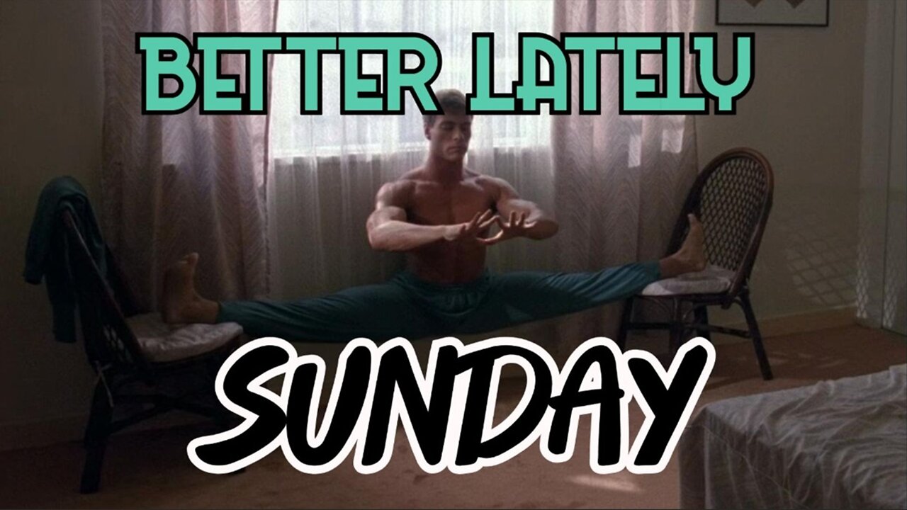 Better Lately - Sunday
