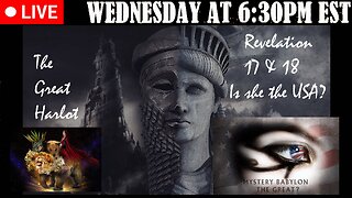 LIVE WEDNESDAY AT 6:30PM EST - Is the Great Harlot of Revelation the United States?