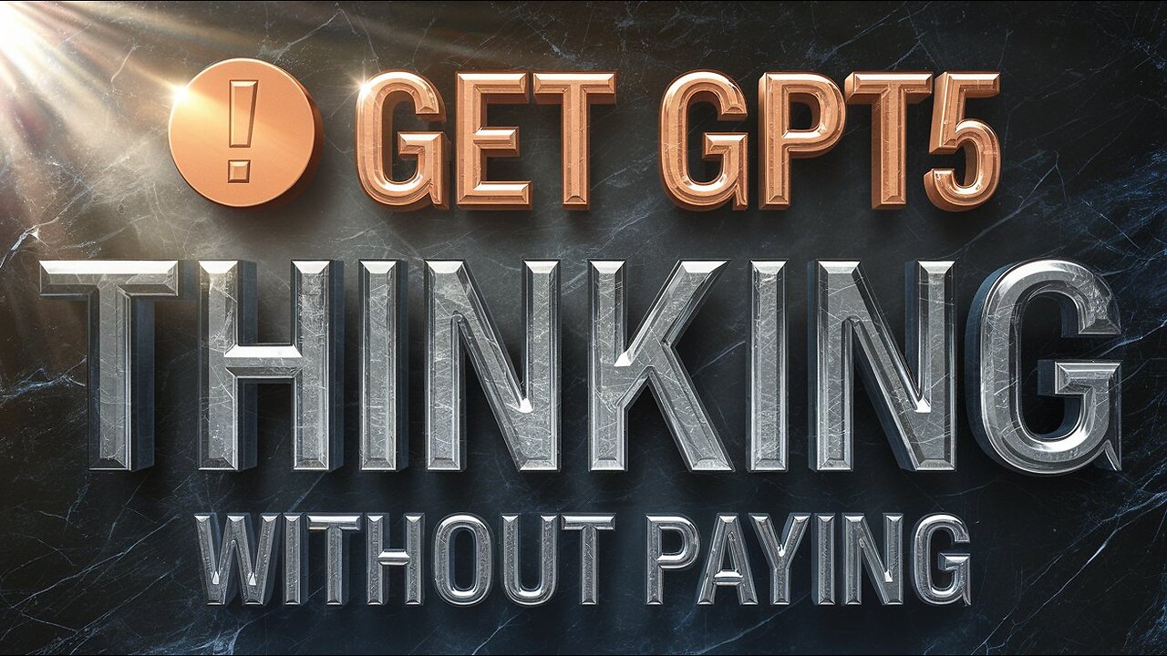 Get GPT 5 Thinking for Free