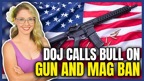 DOJ Calls Bull On Gun and Mag Ban