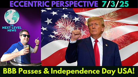 Big, Beautiful Bill Passes: Happy 4th!
