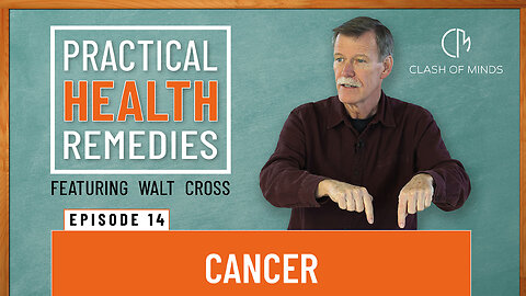 14. Walt Cross-Presents Practical Health Remedies: Cancer