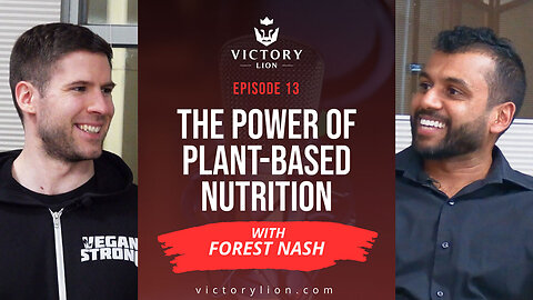 #0013 - Forest Nash - Thriving on Plants, Living with Purpose