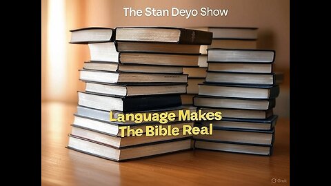 Stan Deyo Show Language Makes The Bible Real (2025-04-24)