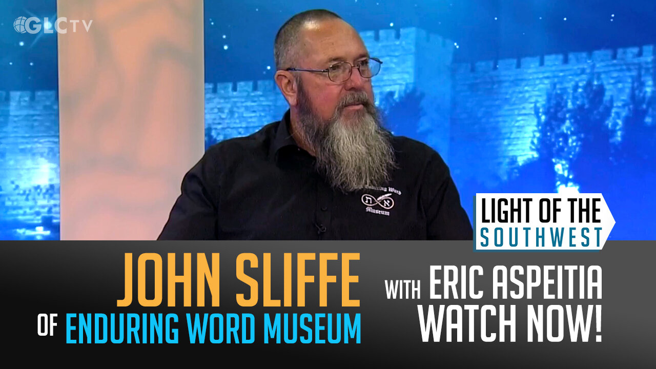 John Sliffe on "Light of the Southwest"- Ep: 2025-22