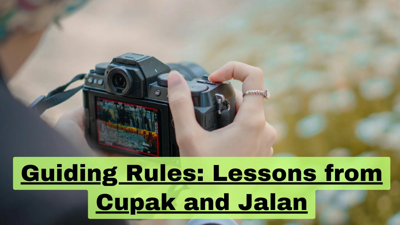 #15 Guiding Rules: Lessons from Cupak and Jalan