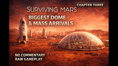 Surviving Mars – The Biggest Dome Yet and Massive Arrivals – No Commentary