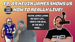 Rabbit Hole Roundup 89: KEVIN JAMES SHOWS US HOW TO REALLY LIVE! | NFL-What teams are for real?, MLB