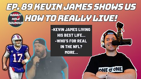 Rabbit Hole Roundup 89: KEVIN JAMES SHOWS US HOW TO REALLY LIVE! | NFL-What teams are for real?, MLB
