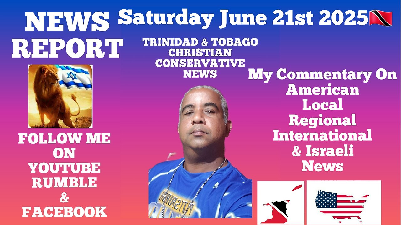 News Report Trinidad & Tobago Saturday June 21st 2025