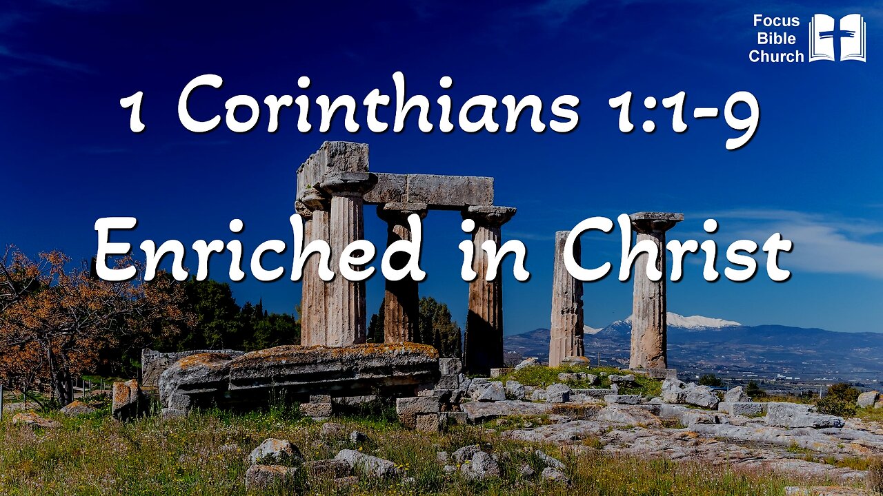 1 Corinthians 1:1-9 Enriched in Christ