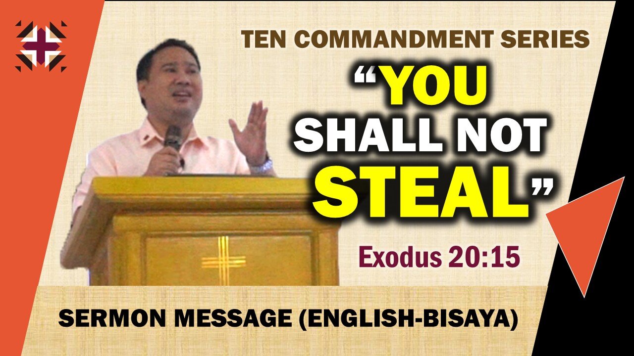You Shall Not Steal (Ten Commandments Series) - Bisaya-English Sermon