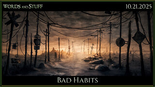 Bad Habits | Words and Stuff