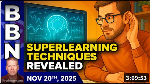 Brighteon Broadcast News, Nov 20, 2025 - Superlearning techniques, CDC breakthrough, and Google's EVIL revealed