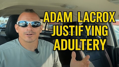 Adam LaCroix Exposed: Twisting 1 Corinthians 7:15 to Justify Adultery