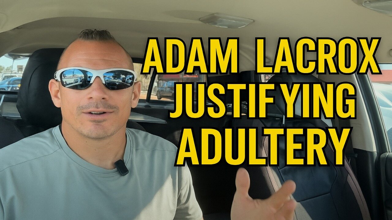 Adam LaCroix Exposed: Twisting 1 Corinthians 7:15 to Justify Adultery