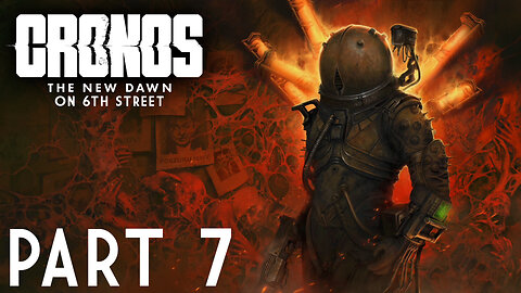 Gotta Go Back In Time | Cronos: The New Dawn Part 7