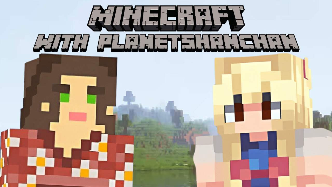 Minecraft with PlanetShanChan 💚✨