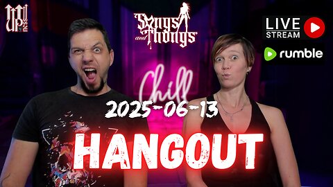 Hangout Stream with Songs & Thongs
