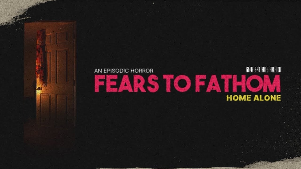 FEARS TO FATHOM EPISODE 1 HOME ALONE | NO COMMENTARY | FULL PLAYTHROUGH #1