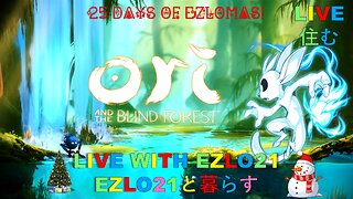 🎄 25 Days of EZLOMAS! Ori Continues through a Blind Forest for Day 8 | Live with EZLO21 🎁