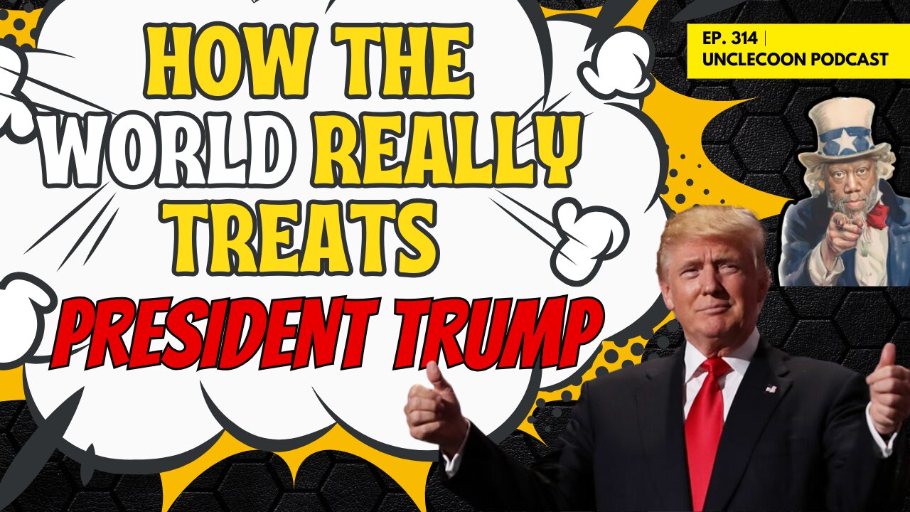 EP 314 | The Truth About How the World Treats Trump | The Real Global Opinion of Donald Trump