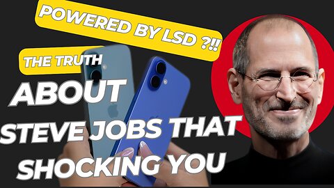 SECRETS OF Steve Job Used LSD to Change the World Explained