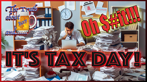 Oh $#it Its Tax Day !!!
