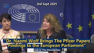 "Dr. Naomi Wolf Brings The Pfizer Papers Findings to the European Parliament"