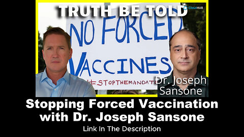 Stopping Forced Vaccination with Dr. Joseph Sansone