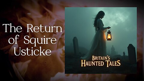 The Return of Squire Usticke