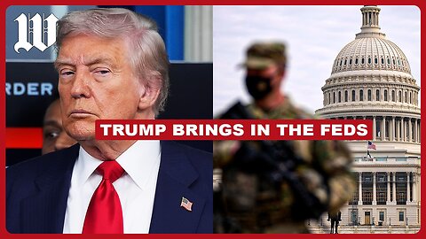National Guard hits D.C.; federal takeover already nets dozens of arrests, encampment clearings
