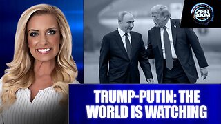 TRUMP-PUTIN: THE WORLD IS WATCHING